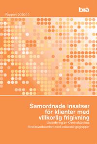 Samordnade insatser för klienter med villkorlig frigivning. Brå rapport 2020:20 : Utvärdering av Kriminalvårdens försöksverksamhet med inslussningsgrupper