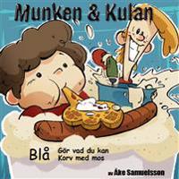Munken & Kulan Blå. Gör vad du kan + Korv med mos