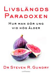 Livslängdsparadoxen : hur man dör ung vid hög ålder