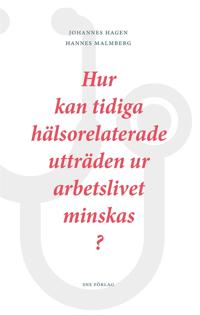 Hur kan tidiga hälsorelaterade utträden ur arbetslivet minskas?