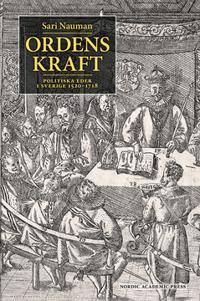 Ordens kraft : Politiska eder i Sverige 1520–1718
