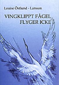 Vingklippt fågel flyger icke