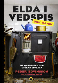 Bokomslag för Elda i vedspis och kamin : en bibel för dig med köksspis, kamin eller kakelugn