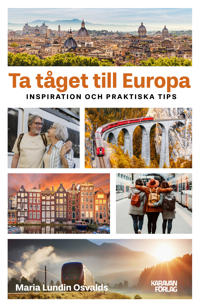 Bokomslag för "Ta tåget till Europa : inspiration och praktiska tips"