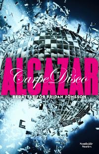 Alcazar: Carpe Disco