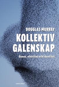 Kollektiv galenskap : Genus, etnicitet och identitet