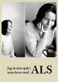 Jag är inte sjuk i ALS utan lever med ALS