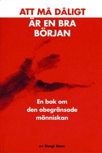 Att må dåligt är en bra början : en bok om den obegränsade människan