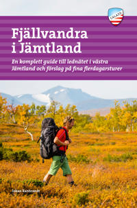 Fjällvandra i Jämtland : en komplett guide till lednätet i västra Jämtland och förslag på fina flerdagsturer