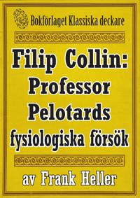Filip Collin: Professor Pelotards fysiologiska försök. Återutgivning av text från 1949