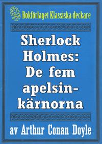 Sherlock Holmes: Äventyret med de fem apelsinkärnorna – Återutgivning av text från 1947