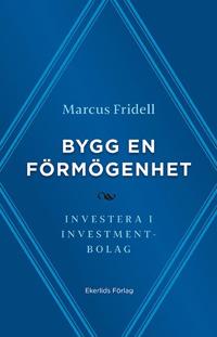 Bygg en förmögenhet : investera i investmentbolag