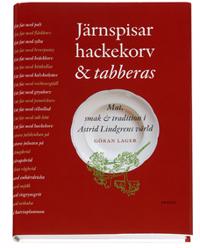 Järnspisar, hackekorv & tabberas : mat, smak & tradition i Astrid Lindgrens värld