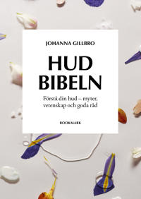 Bokomslag för Hudbibeln : Förstå din hud - myter, vetenskap och goda råd
