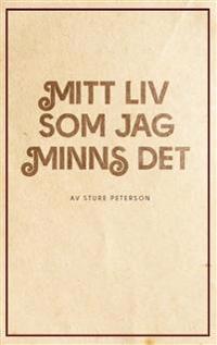 Mitt liv som jag minns det : minnen och funderingar
