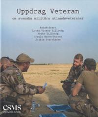 Uppdrag veteran : om svenska militära utlandsveteraner