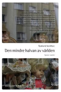 Tyskland berättar : den mindre halvan av världen - sjutton noveller