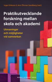 Praktikutvecklande forskning mellan skola och akademi