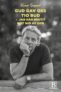 Gud gav oss tio bud – jag har brutit mot nio av dem