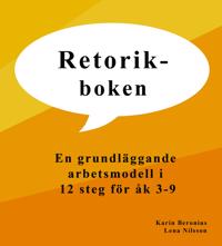 Retorikboken : en grundläggande arbetsmodell i 12 steg för åk 3-9