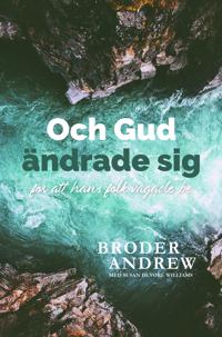Och Gud ändrade sig : för att hans folk vågade be