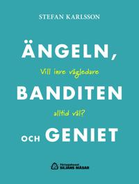 Ängeln, banditen och geniet : vill inre vägledare altlid väl?
