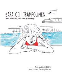 Sara och trampolinen : när man vill fast det är läskigt