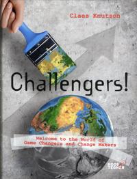 Challengers! Welcome to the World of Game Changers and Change Makers
