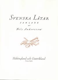 Svenska låtar Hälsingland och Gästrikland, Första häftet