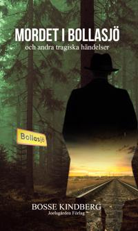Mordet i Bollasjö och andra tragiska händelser