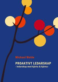 Proaktivt Ledarskap: Ledarskap med hjärta & hjärna