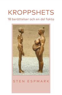 Bokomslag för "Kroppshets : 18 berättelser och en del fakta"