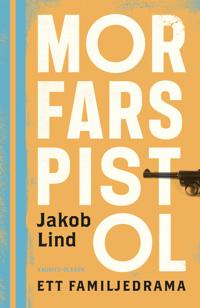 Bokomslag för "Morfars pistol : ett familjedrama"
