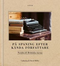 På spaning efter kända författare : Brittiska öarna & Norden