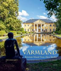 Värmland : Kronan bland Svea rikes länder