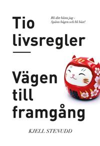 Tio livsregler : vägen till framgång