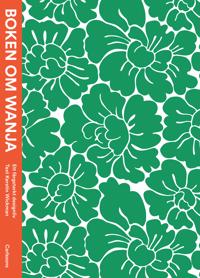 Boken om Wanja : ett färgstarkt designliv