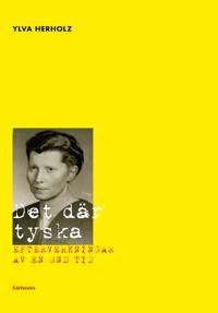 Det där tyska : efterverkningarna av en ond tid