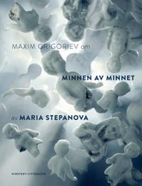 Om Minnen av minnet av Maria Stepanova