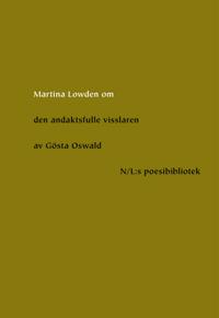 Om Den andaktsfulle visslaren av Gösta Oswald