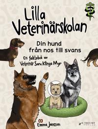 Bokomslag för Lilla veterinärskolan - Din hund från nos till svans!