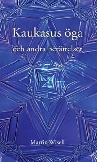Kaukasus öga och andra berättelser