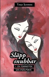 Släpp snubbar - en feministisk självhjälpsbok