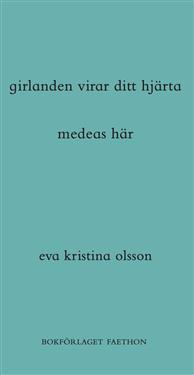 girlanden virar ditt hjärta / medeas här