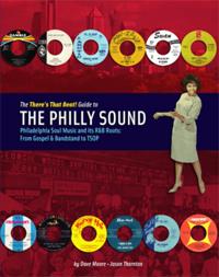 The There´s That Beat! Guide to the philly sound : Philadelphia soul music and its r&b roots - from gospel & bandstand to TSOP