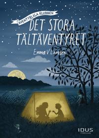 Äventyrliga Klubben : Det stora tältäventyret