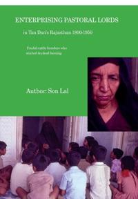 Enterprising pastoral lords : Tan Dan's forefathers in Rajputana 1800-1950