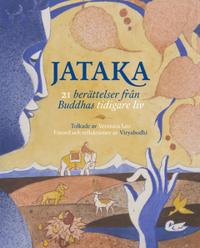 JATAKA : 21 berättelser från Buddhas tidigare liv