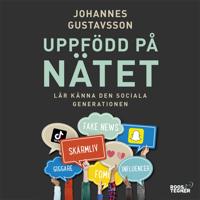 Uppfödd på nätet – Lär känna den sociala generationen