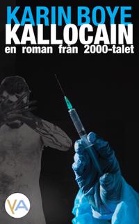 Kallocain, En roman från 2000-talet